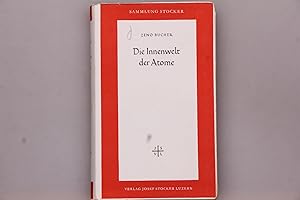 Imagen del vendedor de DIE INNENWELT DER ATOME. Die Ergebnisse der Atomphysik naturphilosophisch bearbeitet a la venta por INFINIBU KG