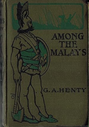 Among the Malays - Among Malay Pirates : A Tale of Adventure and Peril
