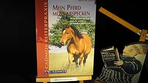 Bild des Verkufers fr Mein Pferd muss abspecken: Dicke Pferde erfolgreich schlank machen - so purzeln die Pfunde (Cadmos Reiterpraxis). zum Verkauf von Versandantiquariat Ingo Lutter