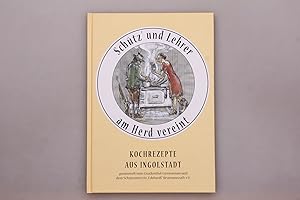 SCHÜTZ UND LEHRER AM HERD VEREINT. Kochrezepte aus dem Gnadenthal-Gymnasium Ingolstadt und vom Sc...