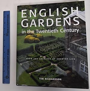 English Gardens in the Twentieth Century: From the Archives of Country Life