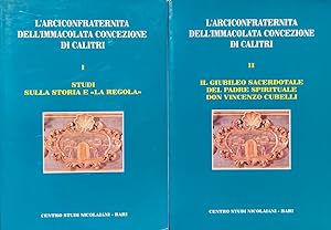 L'ARCICONFRATERNITTA DELL'IMMACOLATA CONCEZIONE DI CALITRI 2 VOLUMI: I) STUDI SULLA STORIA E LA R...