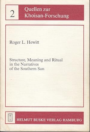 Structure, Meaning and Ritual in the Narratives of the Southern San. Quellen Zur Khoisan-Forschun...