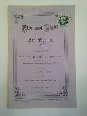 Life and Light for Woman. March 1880. Volume X. Number 3. Published Monthly by the Woman's Boards...