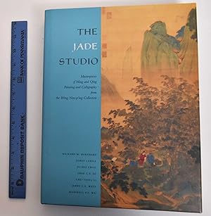 The Jade Studio: Masterpieces of Ming and Qing Painting and Calligraphy from the Wong Nan-Ping Co...