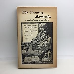 Seller image for THE STRASBURG MANUSCRIPT: A MEDIEVAL PAINTERS' HANDBOOK. for sale by Any Amount of Books
