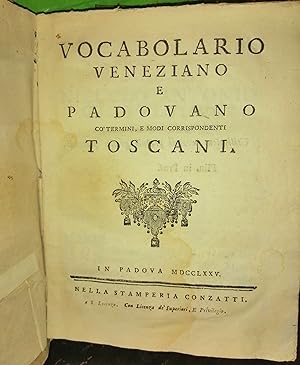 Vocabolario veneziano e padovano co' termini, co' termini e modi corrispondenti toscani