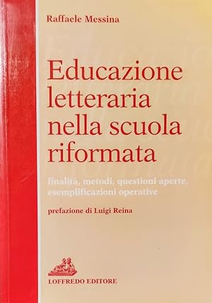 Educazione letteraria nella scuola riformata finalità metodi questioni aperte esemplificazioni op...