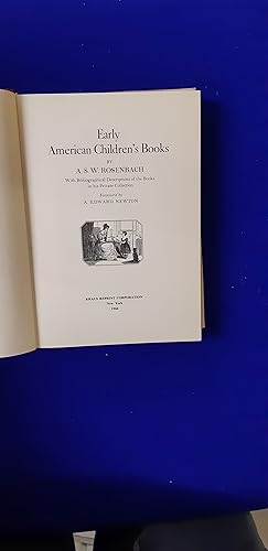 Early American Children's Books, by A. S. W. Rosenbach, with bibliographical descriptions of the ...