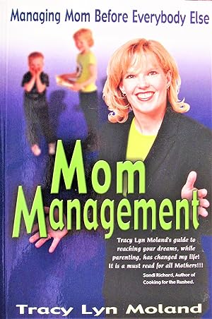 Mom Management. Managing Mom Before Everybody Else