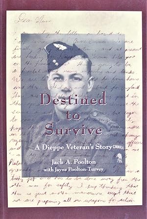 Imagen del vendedor de Destined to Survive. A Dieppe Veteran's Story a la venta por Ken Jackson