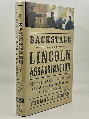 Immagine del venditore per Backstage At The Lincoln Assassination: The Untold Story of the Actors and Stagehands at Ford's Theatre venduto da Zach the Ripper Books