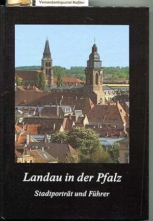 Landau in der Pfalz. Stadtporträt und Führer