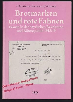 Brotmarken und rote Fahnen: Frauen in der bayerischen Revolution und Räterepublik 1918/19 - Stern...