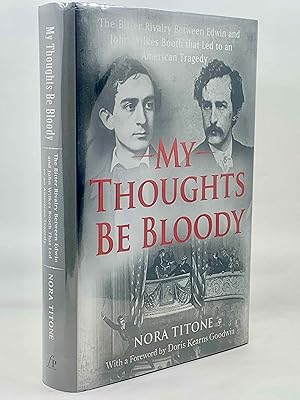 Seller image for My Thoughts Be Bloody: The Bitter Rivalry Between Edwin and John Wilkes Booth That Led to an American Tragedy for sale by Zach the Ripper Books