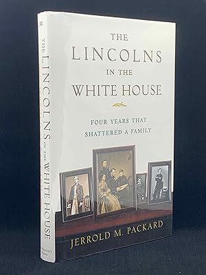 Seller image for The Lincolns In The White House: Four Years That Shattered a Family for sale by Zach the Ripper Books