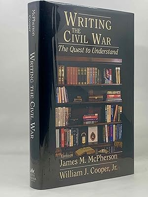 Seller image for Writing The Civil War: The Quest to Understand for sale by Zach the Ripper Books