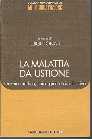 Imagen del vendedor de La Malattia da Ustione: Terapia Medica, Chirurgica e Riabilitativa a la venta por MyLibraryMarket