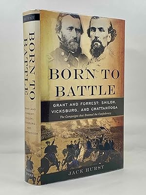 Imagen del vendedor de Born To Battle: Shiloh, Vicksburg, and Chattanooga The Campaign that Doomed the Confederacy a la venta por Zach the Ripper Books