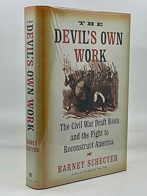 Seller image for The Devil' Own Work: The Civil War Draft Riots and the Fight to Reconstruct America for sale by Zach the Ripper Books