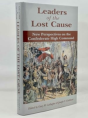 Seller image for Leaders Of The Lost Cause: New Perspectives on the Confederate High Command for sale by Zach the Ripper Books