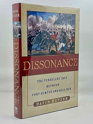 Seller image for Dissonance: The Turbulent Days Between Fort Sumter and Bull Run for sale by Zach the Ripper Books