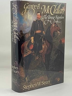 Imagen del vendedor de George B. McClellan: The Young Napoleon a la venta por Zach the Ripper Books