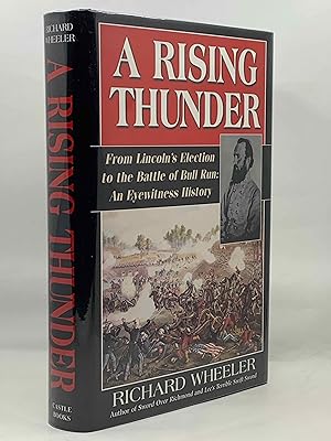 Seller image for A Rising Thunder: From Lincoln's Election to the Battles of Bull Run: An Eyewitness History for sale by Zach the Ripper Books