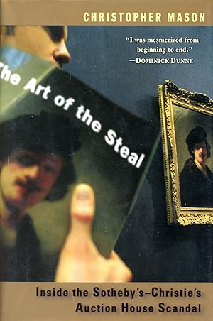 Imagen del vendedor de The Art of the Steal: Inside the Sotheby's-Christie's Auction House Scandal a la venta por Bagatelle Books, IOBA