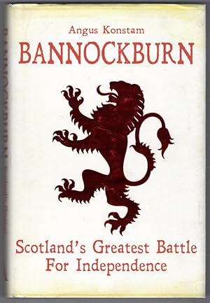 Bannockburn: Scotland's Greatest Battle for Independence