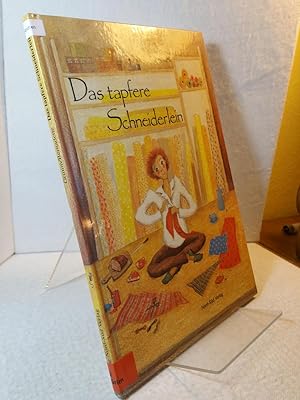 Das tapfere Schneiderlein; Textgetreu nach den Brüdern Grimm Bernadette / Ein Nord-Süd-Bilderbuch
