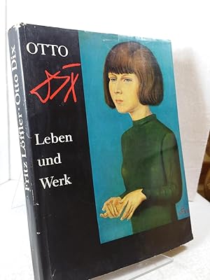 Otto Dix : Leben und Werk
