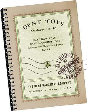 Image du vendeur pour Dent Toys : Catalog Nno. 10 : Cast Iron Toys, Cast Aluminum Toys, Repeater and Single Shot Pistols, Jacks mis en vente par GREAT PACIFIC BOOKS