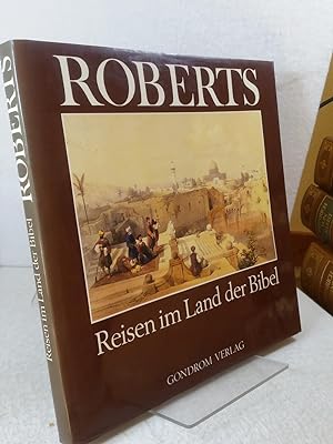 Roberts; Reisen im Land der Bibel Texte von Ida Hubermann