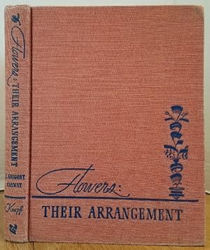 Seller image for FLOWERS: THEIR ARRANGEMENT for sale by MARIE BOTTINI, BOOKSELLER