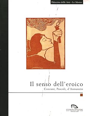 Image du vendeur pour Il senso dell'eroico Cozzani, Pascoli, D'Annunzio mis en vente par Di Mano in Mano Soc. Coop