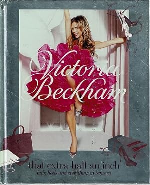 Imagen del vendedor de Victoria Beckham: That Extra Half An Inch a la venta por Marlowes Books and Music