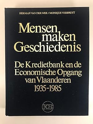 Imagen del vendedor de Mensenmaken Geschiedenis: De Kredietbank en de Economische Opgang van Vlaanderen 1935-1985 a la venta por Old New York Book Shop, ABAA