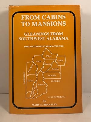 Imagen del vendedor de From Cabins to Mansions Gleanings from Southwest Alabama a la venta por Old New York Book Shop, ABAA