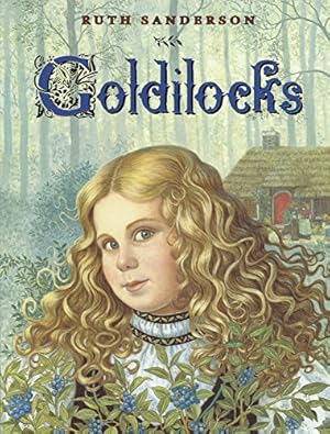 Seller image for Goldilocks by Ruth Sanderson [Hardcover ] for sale by booksXpress