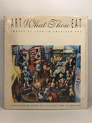 Seller image for Art What Thou Eat Images of Food in American Art for sale by Old New York Book Shop, ABAA