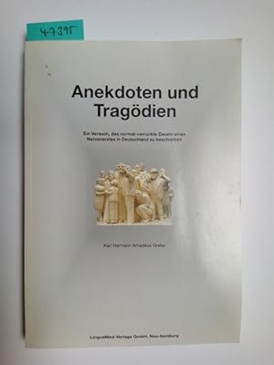 Anekdoten und Tragödien : ein Versuch, das normal-verrückte Dasein eines Nervenarztes in Deutschl...