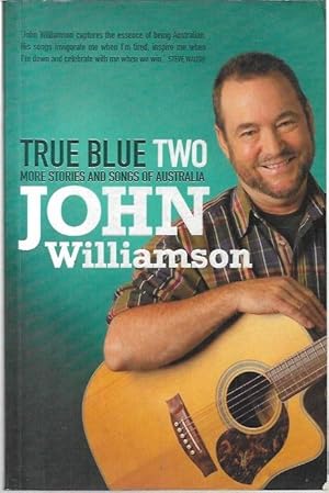 Seller image for True Blue Two: More Stories and Songs of Australia. for sale by City Basement Books