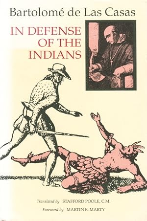 Immagine del venditore per In Defence of the Indians. The Defense of the Most Reverend Lord, Don Fray Bartolom de Las Casas, of the Order of Preachers, Late Bishop of Chiapa, Against the Persecutors and Slanderers of the Peoples of the New World Discovered Across the Seas. Translated by Stafford Poole, C. M. Forword by Martin E. Marty. venduto da Centralantikvariatet