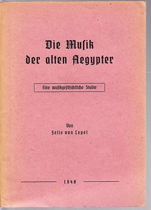 Image du vendeur pour Die Musik der alten Aegypter. Eine musikgeschichtliche Studie. mis en vente par Antiquariat Krikl