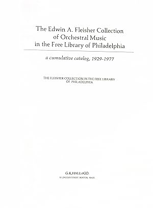 The Edwin A. Fleisher Collection of Orchestral Music in the Free Library of Philadelphia, a Cumul...