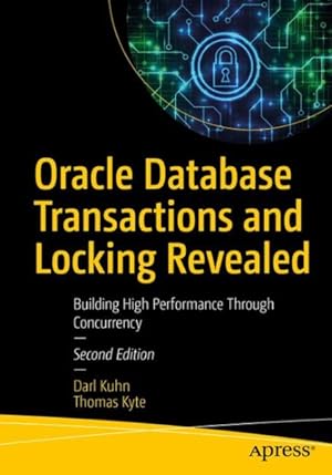 Image du vendeur pour Oracle Database Transactions and Locking Revealed : Building High Performance Through Concurrency mis en vente par GreatBookPricesUK