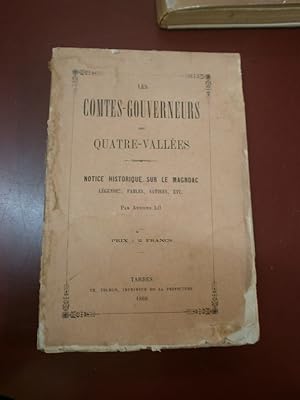 Les Comtes-Gouverneurs des Quatre-Vallées. Notice historique sur le Magnoac (Légendes, fables, sa...