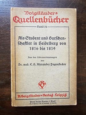 Als Student und Burschenschaftler in Heidelberg von 1916 bis 1819 Voigtländers Quellenbücher Band 56