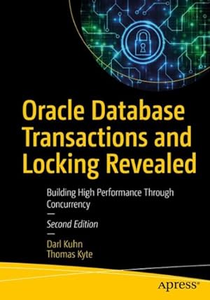 Bild des Verkufers fr Oracle Database Transactions and Locking Revealed : Building High Performance Through Concurrency zum Verkauf von GreatBookPrices